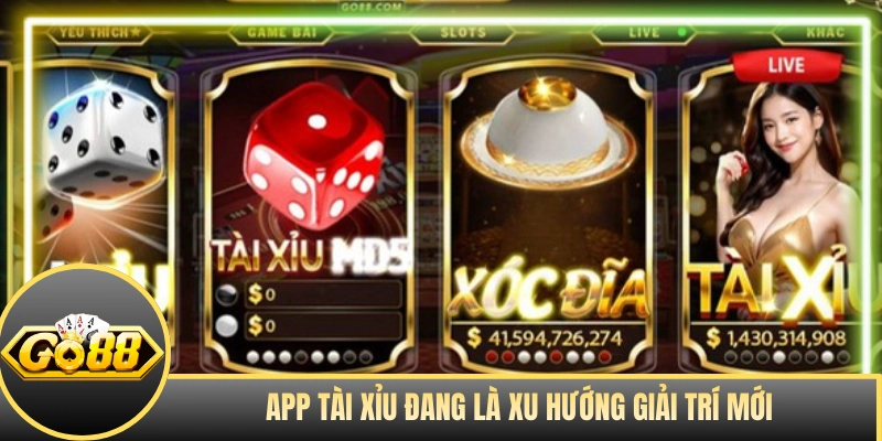 App tài xỉu đang là xu hướng giải trí mới