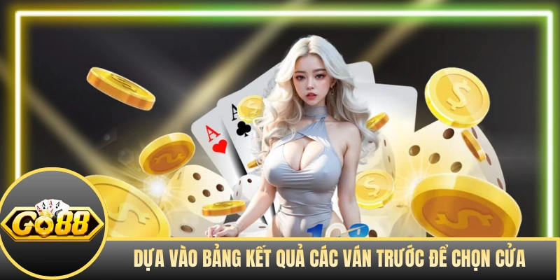 Dựa vào bảng kết quả các ván trước để chọn cửa