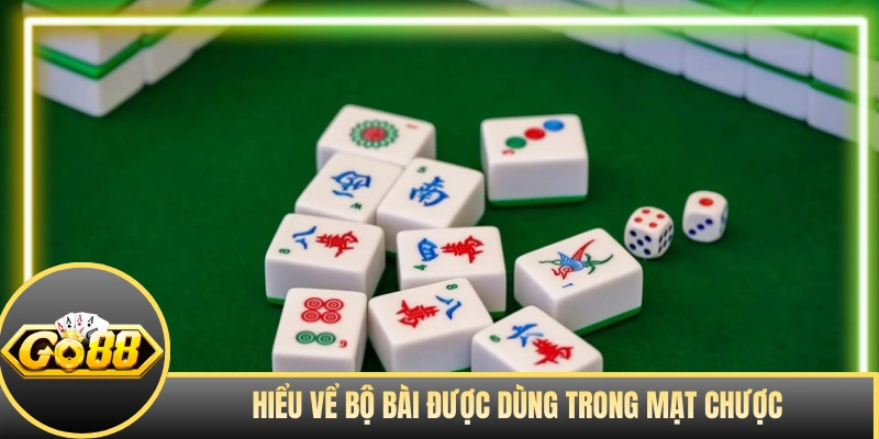 Hiểu vể bộ bài được dùng trong Mạt Chược
