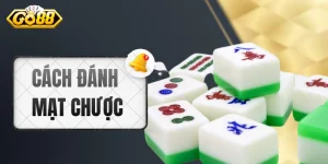 Cách Đánh Mạt Chược - Trò Chơi Lâu Đời Đến Từ Trung Hoa