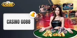 Casino GO88 - Trải Nghiệm Live Hiện Đại Và Tiên Tiến Top 1