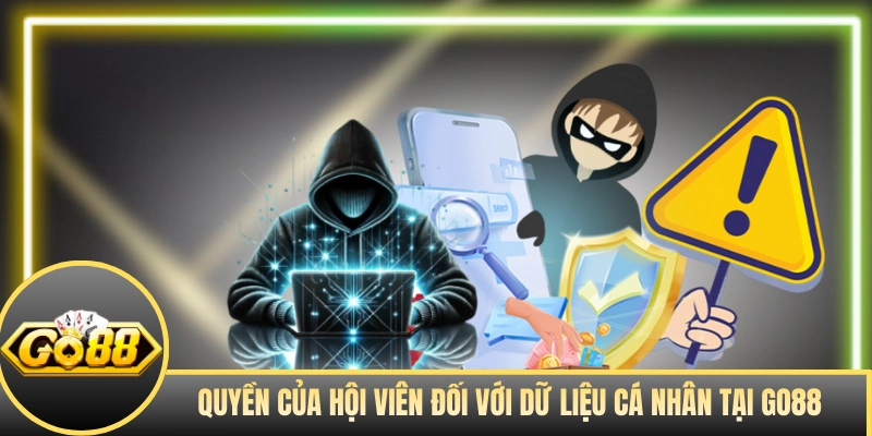 Quyền của hội viên đối với dữ liệu cá nhân tại GO88