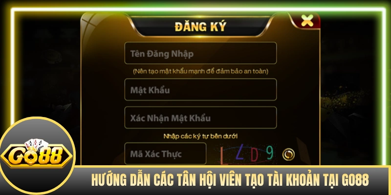 Hướng dẫn các tân hội viên tạo tài khoản tại GO88 