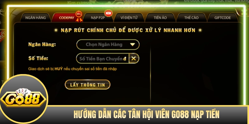 Hướng dẫn các tân hội viên GO88 nạp tiền lần đầu