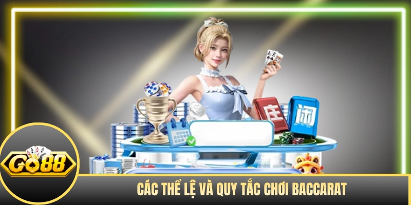 Các thể lệ và quy tắc chơi Baccarat