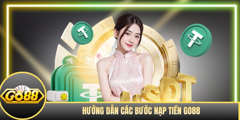 Hướng dẫn các bước nạp tiền GO88 theo từng phương thức