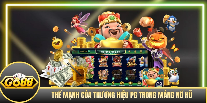 Thế mạnh của thương hiệu PG trong mảng nổ hũ