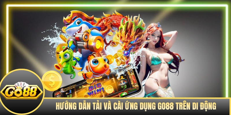 Hướng dẫn tải và cài ứng dụng GO88 trên di động