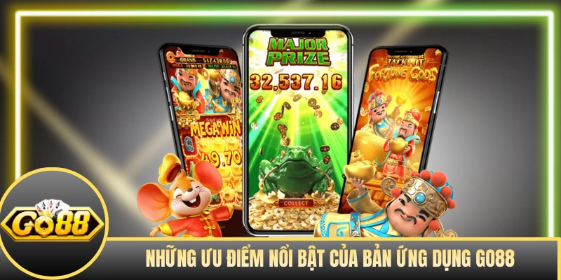Những ưu điểm nổi bật của bản ứng dụng GO88
