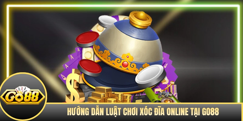 Hướng dẫn luật chơi xóc đĩa online tại GO88